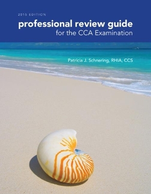 Professional Review Guide for the CCA Examination - Patricia Schnering