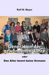 Generation der gewonnenen Jahre - Rolf W. Meyer