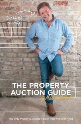 The Property Auction Guide - Martin Roberts