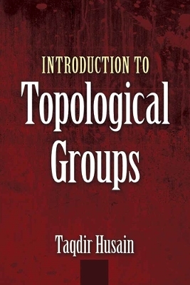 Introduction to Topological Groups - Taqdir Husain