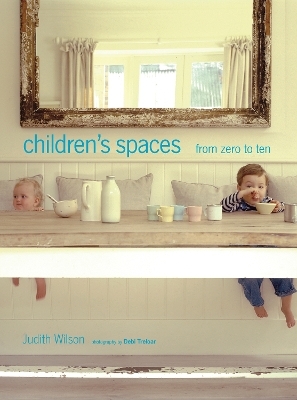 Children's Spaces 0-10 - Judith Wilson