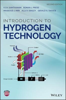 Introduction to Hydrogen Technology - K. S. V. Santhanam, Roman J. Press, Massoud J. Miri, Alla V. Bailey, Gerald A. Takacs