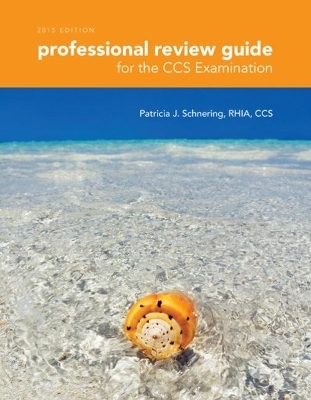 Professional Review Guide for the CCS Examinations, 2015 Edition (with Quizzing Printed Access Card) - Patricia Schnering