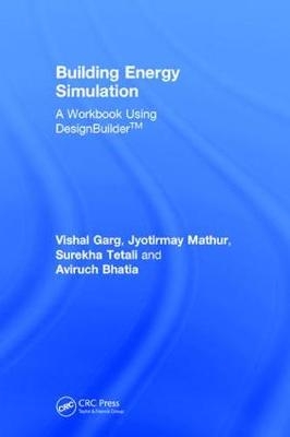 Building Energy Simulation - Jyotirmay Mathur, Aviruch Bhatia, Vishal Garg, Surekha Tetali
