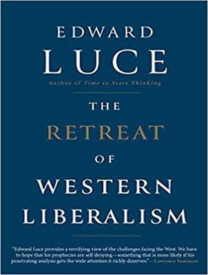 The Retreat of Western Liberalism - Edward Luce