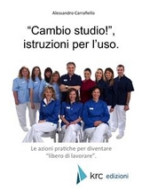 "Cambio studio"!, istruzioni per l'uso. - Alessandro Carrafiello