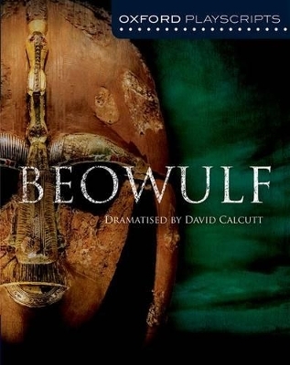 Oxford Playscripts: Beowulf - David Calcutt