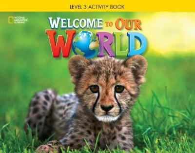 Welcome to Our World 3: Activity Book - Joan Shin, Jill O'Sullivan