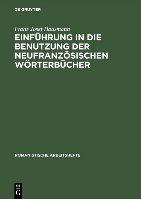 Einführung in die Benutzung der neufranzösischen Wörterbücher - Franz Josef Hausmann