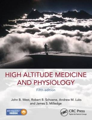 High Altitude Medicine and Physiology 5E - John B. West, Robert B. Schoene, Andrew M. Luks, James S. Milledge