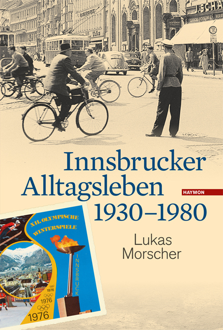 Innsbrucker Alltagsleben 1930-1980 - Lukas Morscher