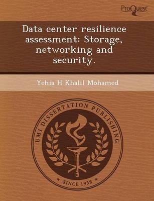 Data Center Resilience Assessment: Storage - Victoria Antoinette Franz, Yehia H Khalil Mohamed