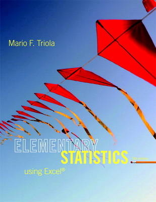 Elementary Statistics Using Excel Plus NEW MyStatLab with Pearson eText -- Access Card Package - Mario F. Triola