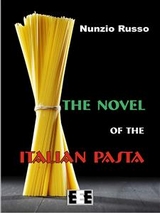The Novel of the Italian Pasta - Nunzio Russo
