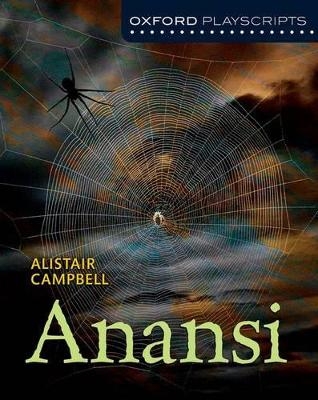 Oxford Playscripts: Anansi - Alistair Campbell