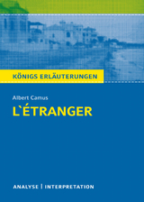 L'Étranger - Der Fremde. Königs Erläuterungen. - Albert Camus