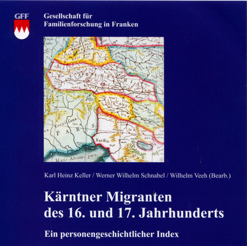 Kärntner Migranten des 16. und 17. Jahrhunderts - Karl-Heinz Keller, Werner W Schnabel, Wilhelm Veeh