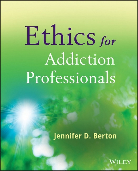 Ethics for Addiction Professionals - Jennifer D. Berton