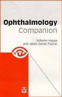 Ophthalmology Companion - W. Happe, J.D. Fischel