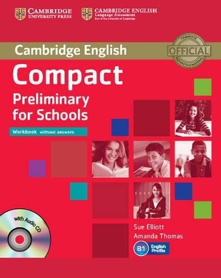 Compact Preliminary for Schools Workbook without Answers with Audio CD - Sue Elliott, Amanda Thomas