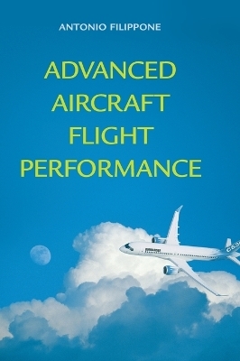 Advanced Aircraft Flight Performance - Antonio Filippone