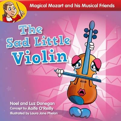 The Sad Little Violin - Noel Donegan, Luz Donegan, Laura Jane Phelan