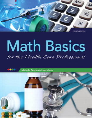 Math Basics for Health Care Professionals - Michele Lesmeister
