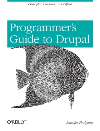 Programmer's Guide to Drupal - Jennifer Hodgdon