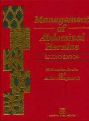 Management of Abdominal Hernias, 2Ed - A. Kingsnorth, H. Devlin