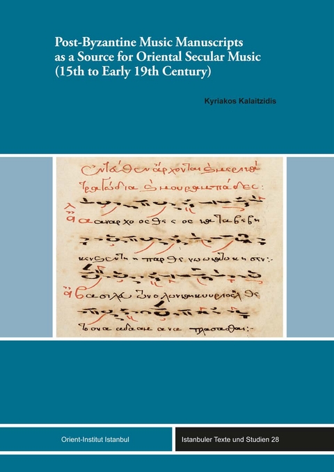 Post-Byzantine Music Manuscripts as a Source for Oriental Secular Music (15th to Early 19th Century) - Kyriakos Kalaitzidis