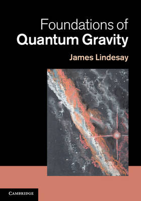 Foundations of Quantum Gravity - James Lindesay