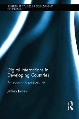 Digital Interactions in Developing Countries - Jeffrey James