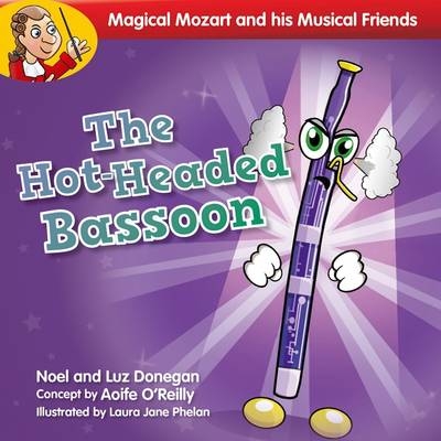 The Hot-Headed Bassoon - Noel Donegan, Luz Donegan, Laura Jane Phelan