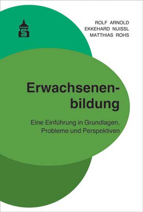 Erwachsenenbildung - Rolf Arnold, Ekkehard Nuissl, Matthias Rohs