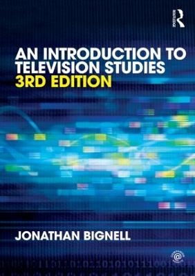 An Introduction to Television Studies - Jonathan Bignell