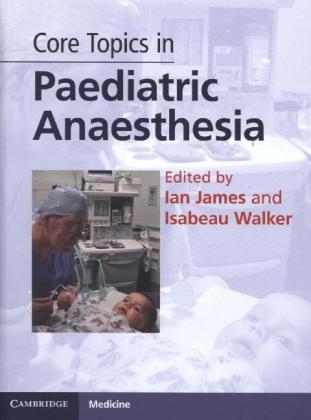 Core Topics in Paediatric Anaesthesia - 
