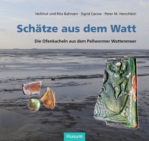 Schätze aus dem Watt - Hellmut Bahnsen, Rita Bahnsen, Sigrid Carow, Peter M. Herschlein