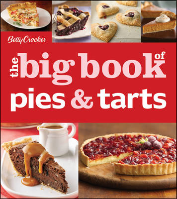 Betty Crocker The Big Book of Pies and Tarts -  Betty Crocker editors