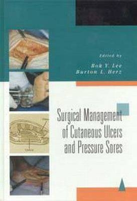 Surgical Management of Cutaneous Ulcers and Pressure Sores - Bok Y Lee