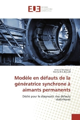 ModÃ¨le en dÃ©fauts de la gÃ©nÃ©ratrice synchrone Ã  aimants permanents - Ahmed Maalaoui, Monia B. K. Bouzid