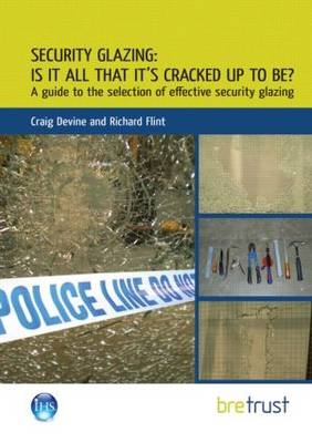 Security Glazing: Is It All It's Cracked Up To Be? - Craig Devine, Richard Flint