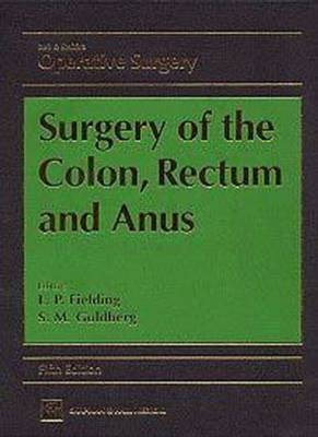 Rob & Smith's Operative Surgery: Surgery of the Colon, Rectum and Anus - L.P Fielding