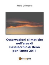 Osservazioni climatiche nell'area di Casalecchio di Reno per l'anno 2011 - Mario Delmonte