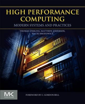 High Performance Computing - Thomas Sterling, Maciej Brodowicz, Matthew Anderson