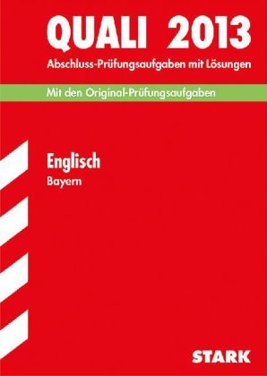 Abschluss-Prüfungsaufgaben Hauptschule/Mittelschule Bayern / Quali Englisch 2013 - Birgit Mohr,  Redaktion