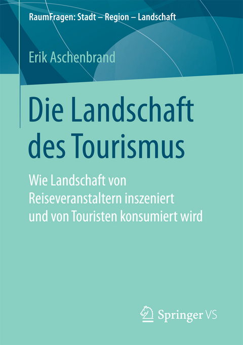 Die Landschaft des Tourismus - Erik Aschenbrand