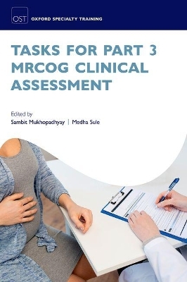 Tasks for Part 3 MRCOG Clinical Assessment - 