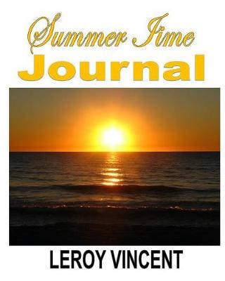 Summer Time Journal - Leroy Vincent