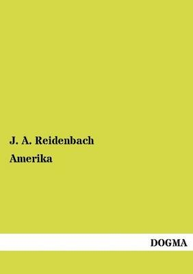 Amerika - J. A. Reidenbach