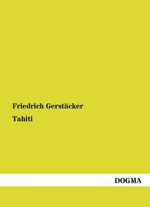 Tahiti - Friedrich Gerstäcker